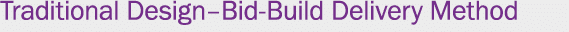 Traditional Design Bid-Build Delivery Method