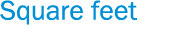 Square feet