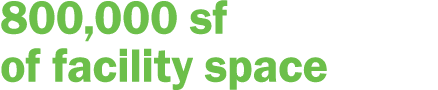 800,000 sf of facility space