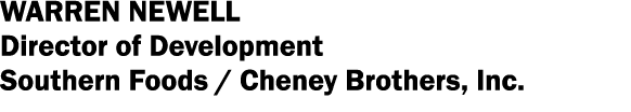 Warren Newell Director of Development Southern Foods   Cheney Brothers, Inc 