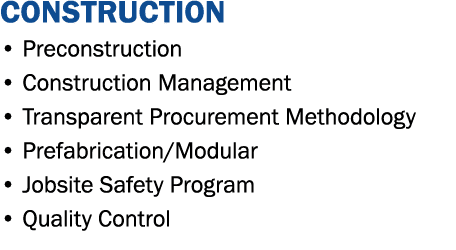 CONSTRUCTION   Preconstruction   Construction Management   Transparent Procurement Methodology   Prefabrication Modul   