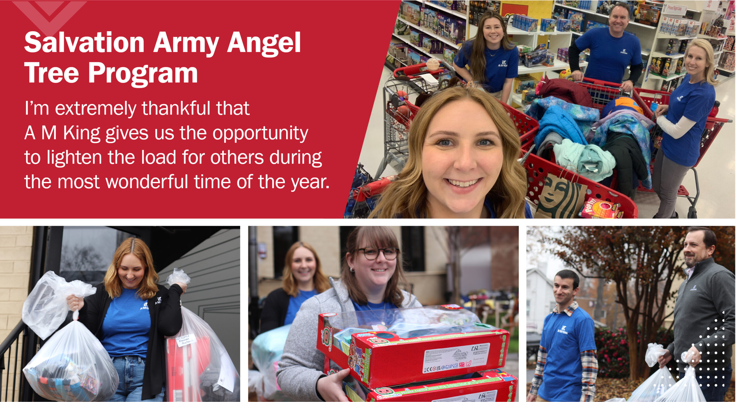 Community Engagement: A M King has participated in the Salvation Army's Angel Tree program for 15 years.