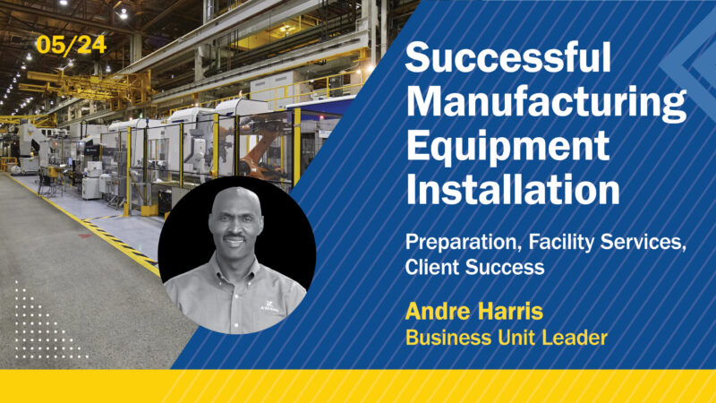 Preparation is Key for Successful Manufacturing Equipment Installation